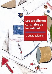 Los espejismos culturales de la realidad