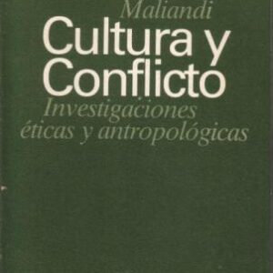 Cultura y conflicto. Investigaciones éticas y antropológicas
