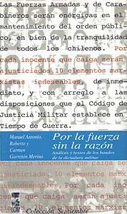 Por la fuerza sin la razón. Análisis y textos de los bandos de la dictadura militar