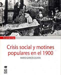 Crisis social y motines populares en el 1900