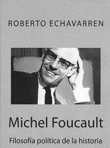 Michel Foucault: Filosofía política de la historia (Ensayo acerca de los cursos en el Collège de France)