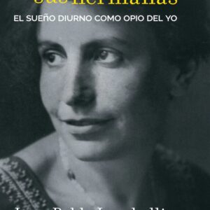 Anna (Freud) y sus hermanas. El sueño diurno como opio del yo
