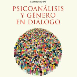 Psicoanálisis y género en diálogo