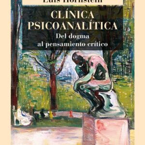 Clínica psicoanalitica. Del dogma al pensamiento crítico