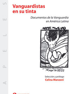 Vanguardistas en su tinta. Documentos de la Vanguardia en América Latina