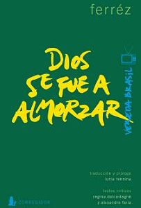 Dios se fue a almorzar