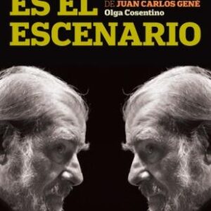 Mi patria es el escenario. Biografía a dos voces de Juan Carlos Gené