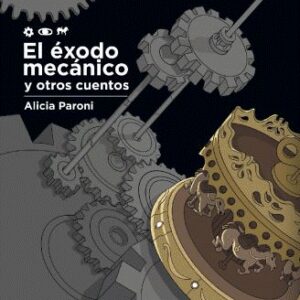 El éxodo mecánico y otros cuentos