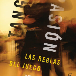 Tango Pasión. Las reglas del juego
