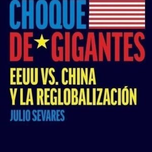 Choque de gigantes. Estados Unidos vs China: la reglobalización