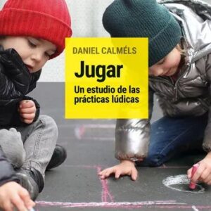 Jugar. Un estudio de las prácticas lúdicas