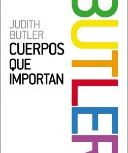 _Cuerpos que importan. Sobre los límites materiales y discursivos del 'sexo'