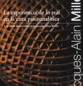 La experiencia de lo real en la cura psicoanalítica