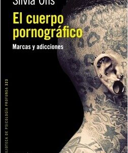 El cuerpo pornográfico. Marcas y adicciones