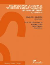 Una lógica para la lectura de "Inhibición, síntoma y angustia" de Sigmund Freud. Vol. 2