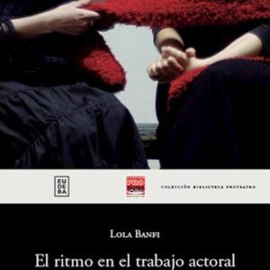 El ritmo en el trabajo actoral. Hacia una actuación como arte de la escucha