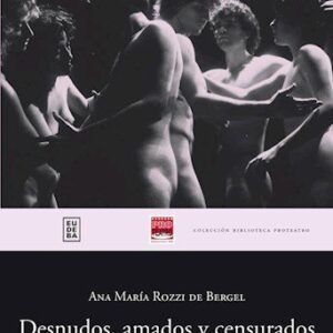 Desnudos, amados y censurados. El fenómeno del éxito de La lección de anatomía de Carlos Mathus