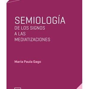 Semiología. De los signos a las mediatizaciones