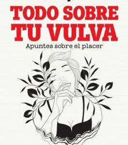 Todo sobre tu vulva