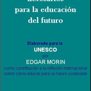 Los siete saberes necesarios para la educación del futuro