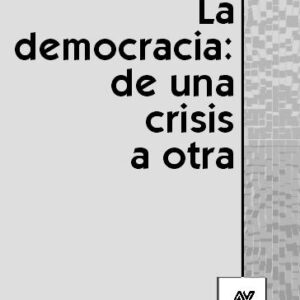 La democracia: de una crisis a otra