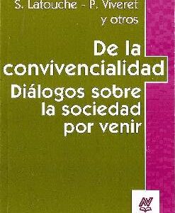De la convivencialidad. Diálogos sobre la sociedad por venir