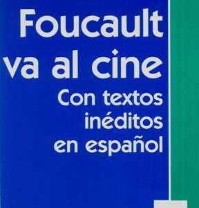 Foucault va al cine. Con textos inéditos en español