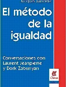 El método de la igualdad. Conversaciones con Laurent Jeanpierre y Dork Zabunyan
