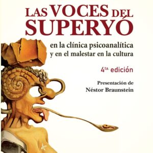 Las voces del Superyó en la clínica psicoanalítica y en el malestar en la cultura