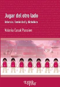 Jugar del otro lado. Infancia, feminidad y dictadura