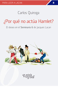 ¿Por qué no actúa Hamlet? El deseo en el Seminario 6 de Lacan