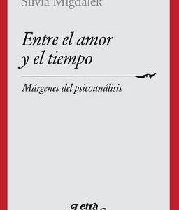 Entre el amor y el tiempo. Márgenes del psicoanálisis
