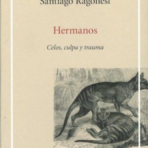 Hermanos. Celos, culpa y trauma