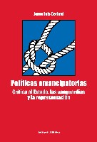 Políticas emancipatorias. Crítica al Estado, las vanguardias y la representación