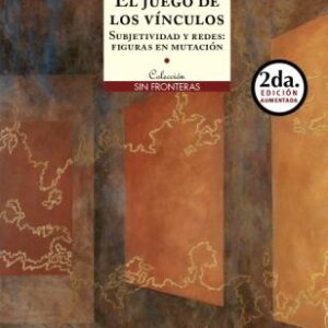 El juego de los vínculos. Subjetividad y redes: figuras de mutación