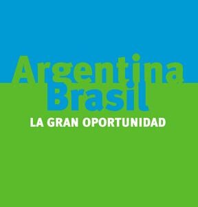 _Argentina - Brasil. La gran oportunidad