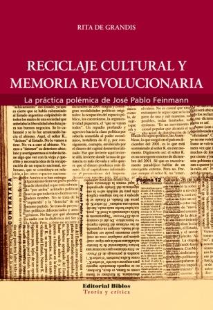 Reciclaje cultural y memoria revolucionaria. La práctica polémica de José Pablo Feinmann