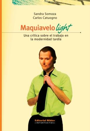 Maquiavelo Light. Una crítica sobre el trabajo en la modernidad tardía