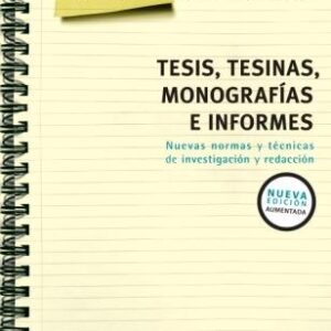 Tesis, tesinas, monografías e informes. Nuevas normas y técnicas de investigación y redacción