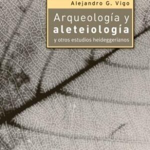 Arqueología y aleteiología y otros estudios heideggerianos