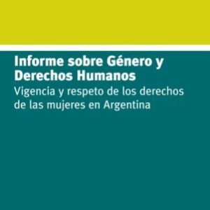Informe sobre género y derechos humanos. Vol 2