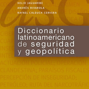 Diccionario latinoamericano de Seguridad y Geopolítica