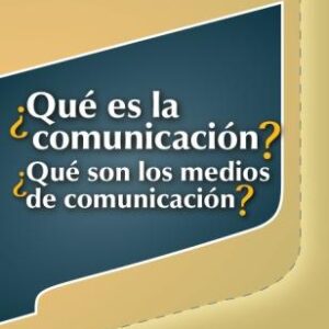 ¿Qué es la comunicación? ¿Qué son los medios de comunicación?