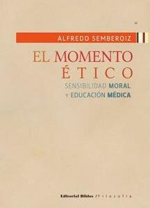 El momento ético. Sensibilidad moral y educación médica