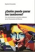 ¿Quién puede parar los tambores? Los movimientos sociales urbanos en la Venezuela de Chávez