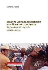 El Nuevo Cine Latinoamericano y su dimensión continental. Regionalismo e integración cinematográfica