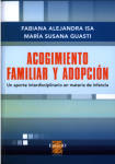 Acogimiento familiar y adopción. Un aporte interdisciplinario en materia de infancia