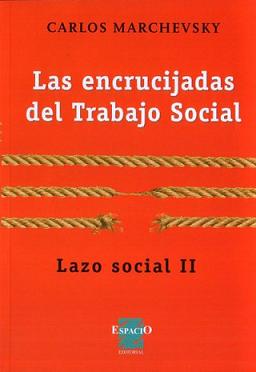 Las encrucijadas del Trabajo Social. Lazo social II
