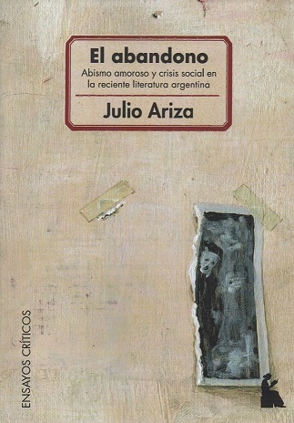 El abandono. Abismo amoroso y crisis social en la reciente literatura argentina