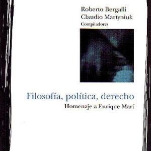 Filosofía, política, derecho. Homenaje a Enrique Mari